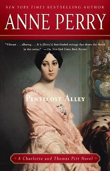 Pentecost Alley: A Charlotte and Thomas Pitt Novel (Charlotte & Thomas Pitt Novels) - Perry, Anne