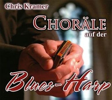 Kramer,Chris - Choräle auf der Blues-Harp