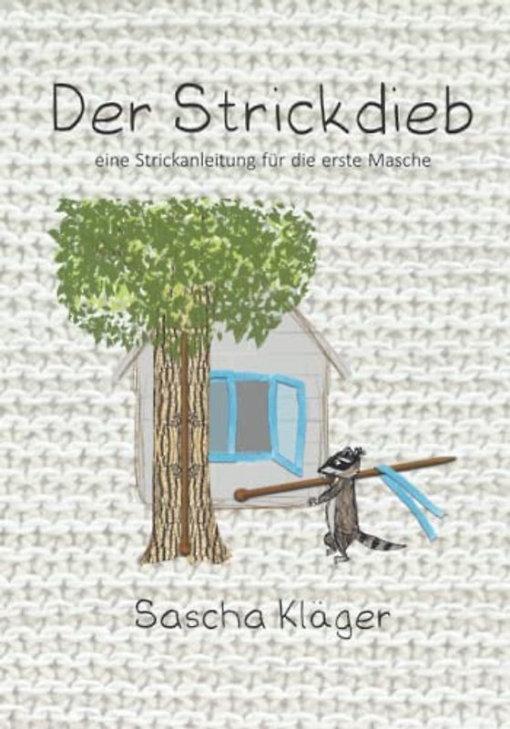 Der Strickdieb: eine Strickanleitung für die erste Masche (Lernen mit Isabella Schaf)