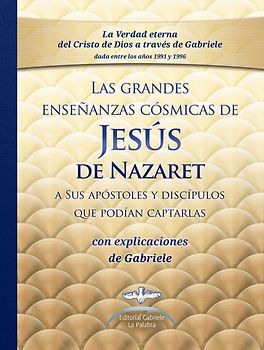 Las grandes enseñanzas cósmicas de JESÚS de Nazaret