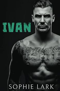 Ivan: A Dark Mafia Romance (Underworld, Band 1)