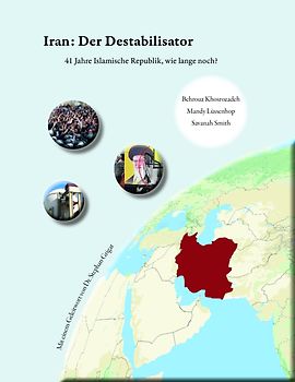 Iran: Der Destabilisator