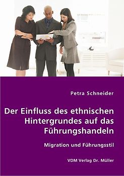 Der Einfluss des ethnischen Hintergrundes auf das Führungshandeln