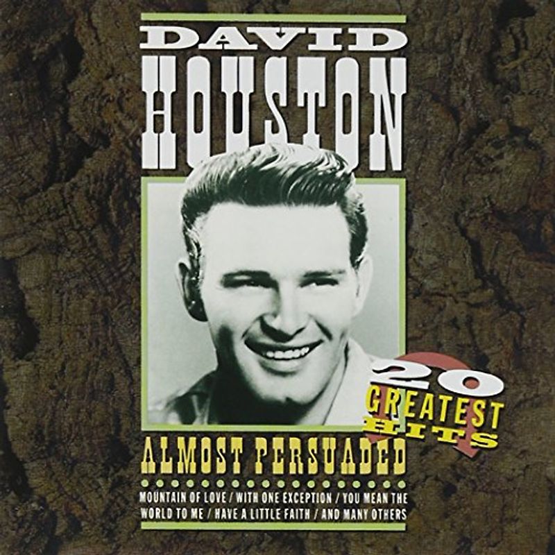 David Houston - Almost Persuaded 20 Gr. Hits (Dieser Titel enthält Re-Recordings)