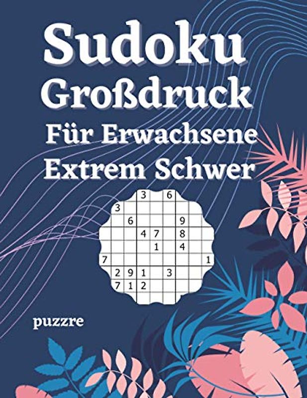 Sudoku Großdruck Für Erwachsene Extrem Schwer: Denksport Spiele Rätselbuch