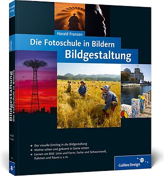 Die Fotoschule in Bildern. Bildgestaltung