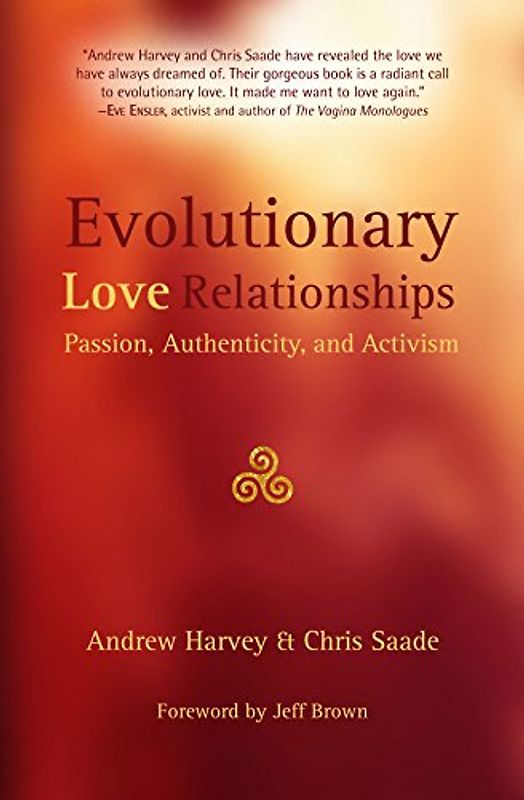 Evolutionary Love Relationships: Passion, Authenticity and Activism