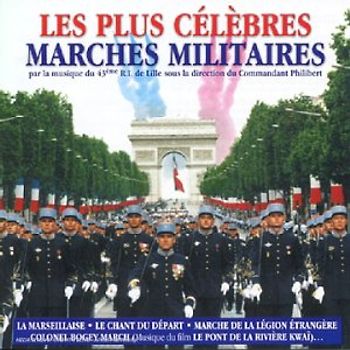 Commandant & 43eme Philibert - Les Plus Celebres Marches Mili