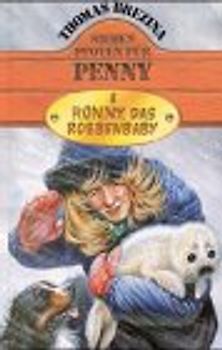 Penny - ein starkes Mädchen  im Einsatz für Tiere / Ronny, das Robbenbaby. Ab 11 Jahren