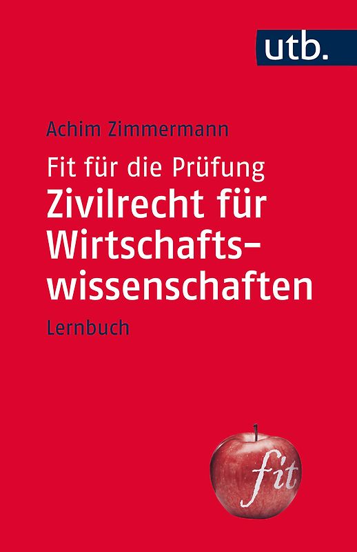 Fit für die Prüfung: Zivilrecht für Wirtschaftswissenschaften