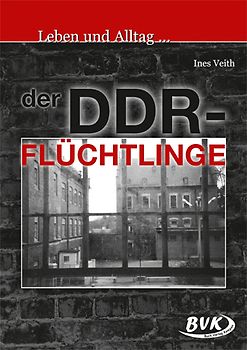 Leben und Alltag …. der DDR-Flüchtlinge