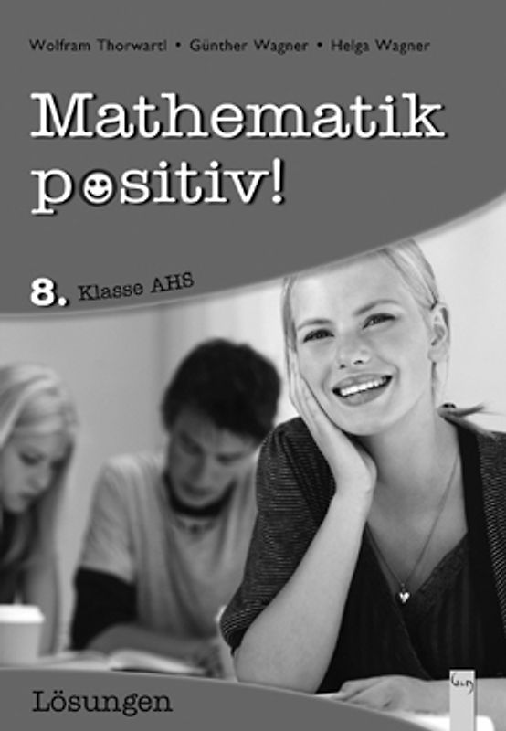 Mathematik positiv! 8. Klasse AHS - Lösungen