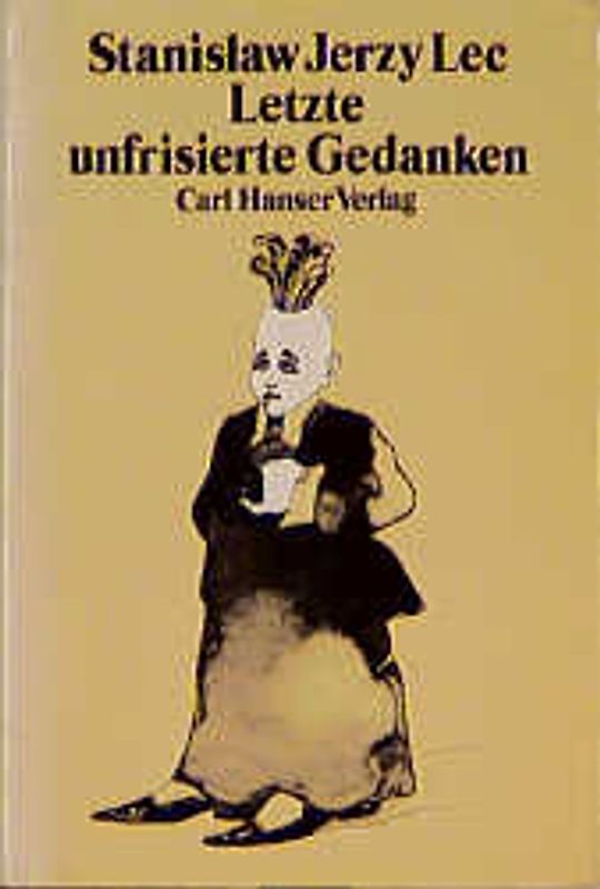 Letzte unfrisierte Gedanken. Aphorismen