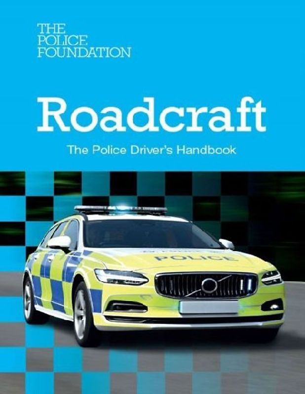 Roadcraft: The Police Driver's Handbook 2025
