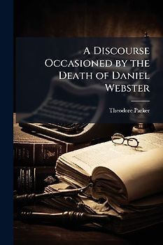 A Discourse Occasioned by the Death of Daniel Webster