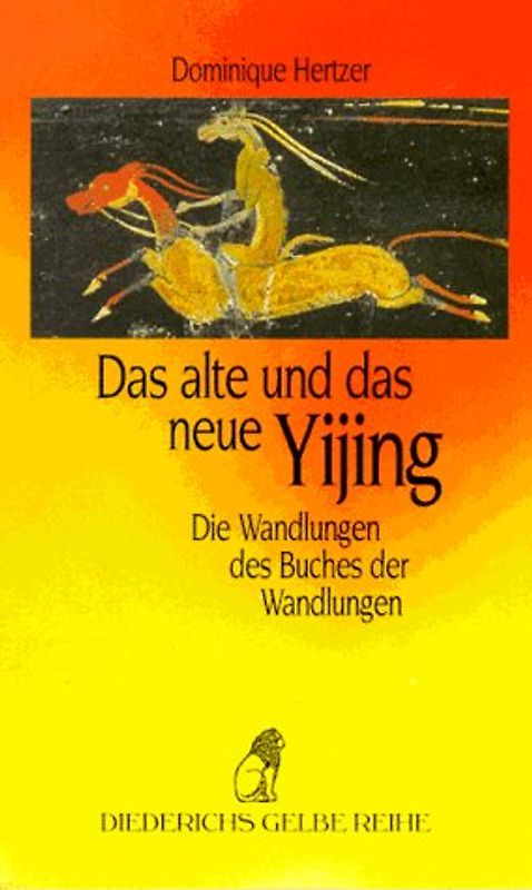 Das alte und das neue Yijing. Die Wandlungen des Buches der Wandlungen