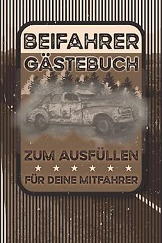 Beifahrer Gästebuch: Zum ausfüllen für Mitfahrer. Tolles Geschenk für alle die gerade Ihren Führerscheinprüfung bestanden haben. Tolle Geschenkidee ... Fahrprüfung Geschenk zum 18 Geburtstag.