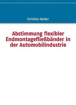 Abstimmung flexibler Endmontagefließbänder in der Automobilindustrie