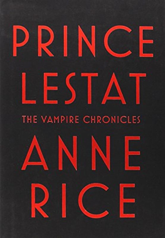 Prince Lestat: The Vampire Chronicles - Rice, Anne