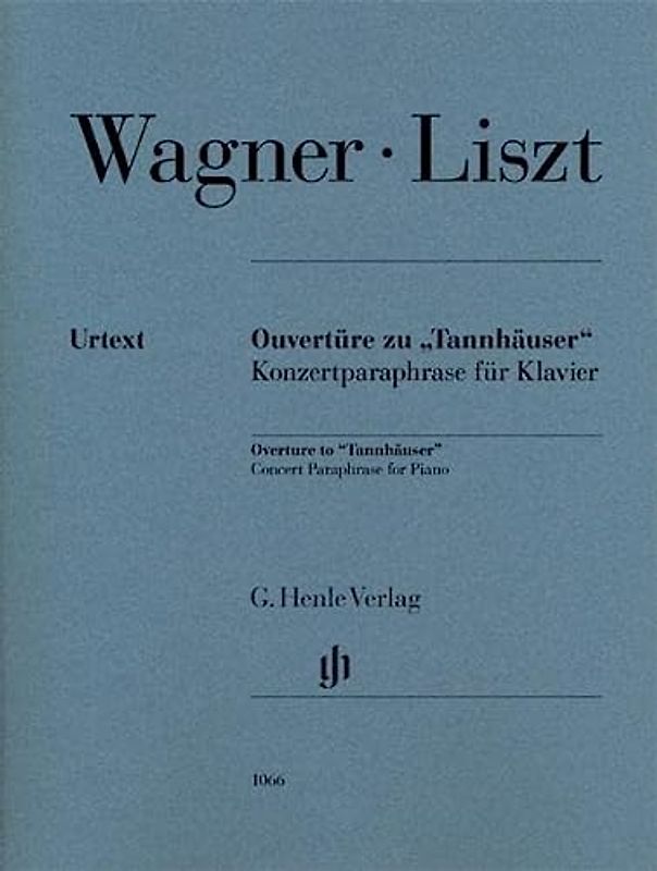 Ouvertüre zu "Tannhäuser", Konzertparaphrase für Klavier: Besetzung: Klavier zu zwei Händen (G. Henle Urtext-Ausgabe)