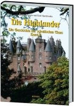 Die Highlander - Band 2: Die Geschichte der schottischen Clans