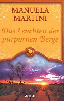 Das Leuchten der purpurnen Berge - Manuela Martine [Gebundene Ausgabe, Weltbild]