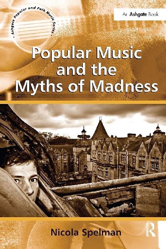 Popular Music and the Myths of Madness