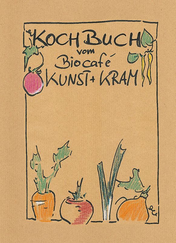 KochBuch vom Biocafé Kunst + Kram