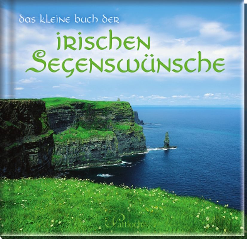 Das kleine Buch der irischen Segenswünsche