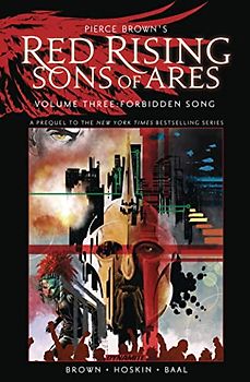 Pierce Brown’s Red Rising: Sons of Ares Vol. 3: Forbidden Song