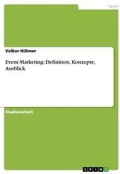 Event-Marketing: Definition, Konzepte, Ausblick