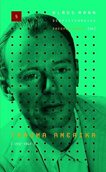 Klaus-Mann-Schriftenreihe / Trauma Amerika 1937-1942