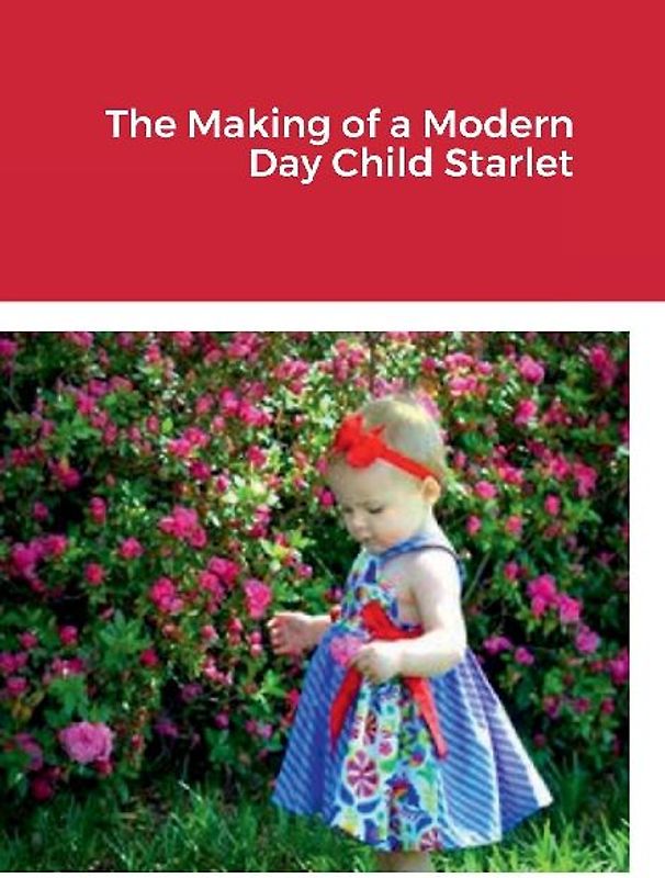 The Making of a Modern Day Child Starlet