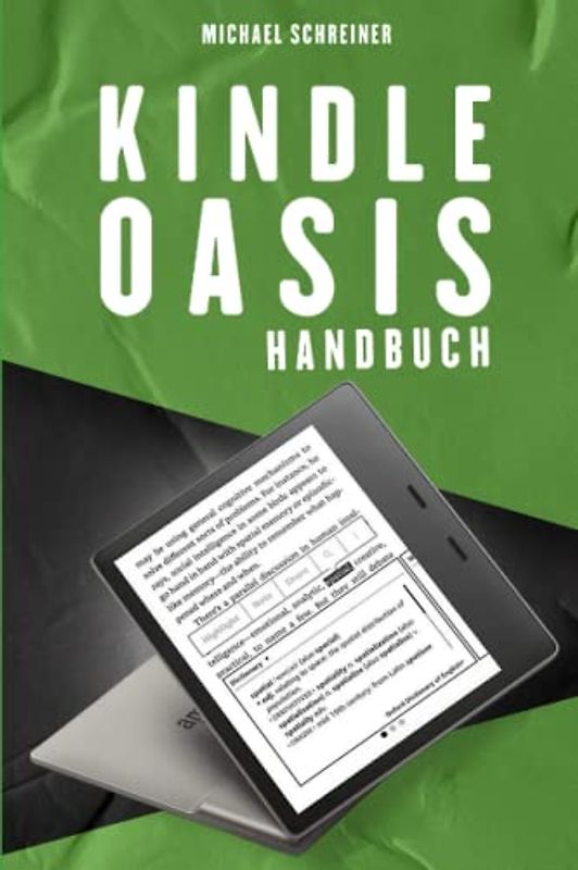 Kindle Oasis Handbuch: Anpassen, Organisieren und Genießen mit dem Kindle Oasis Benutzerhandbuch (10. Generation)