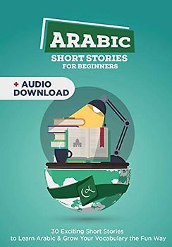 Arabic Short Stories for Complete Beginners: 30 Exciting Short Stories to Learn Korean & Grow Your Vocabulary the Fun Way (Learn Arabic, Band 1)