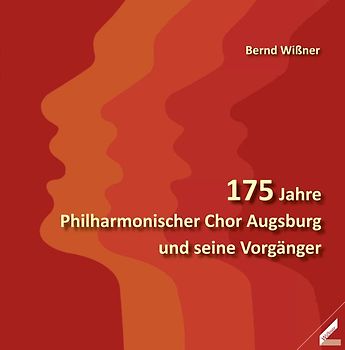 175 Jahre Philharmonischer Chor Augsburg und seine Vorgänger