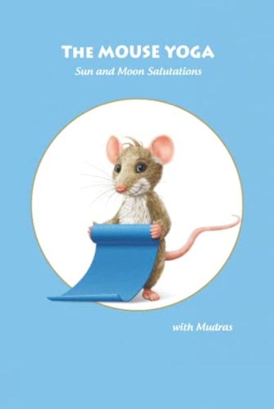 THE MOUSE YOGA: Sun and Moon Salutations