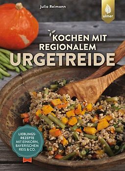 Kochen mit regionalem Urgetreide