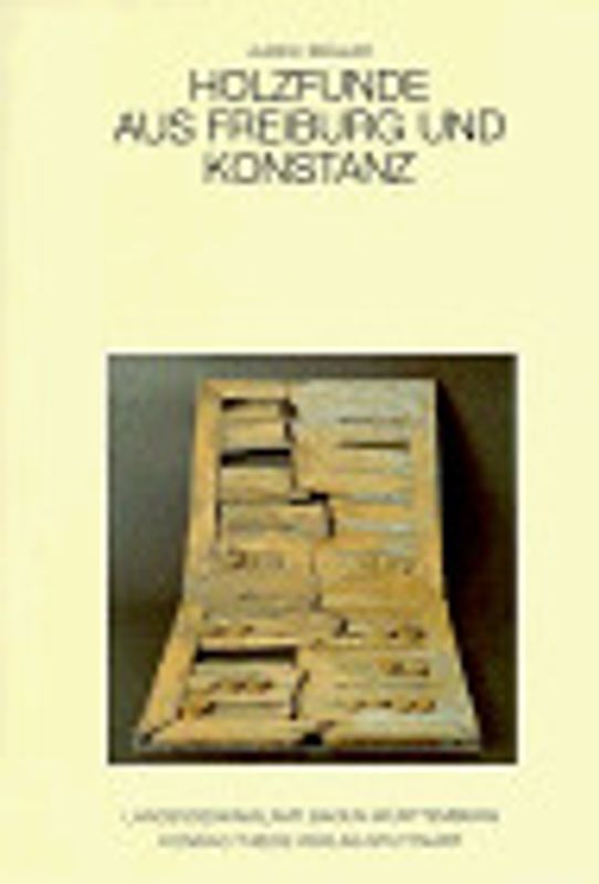 Holzfunde aus Konstanz und Freiburg