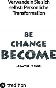 Verwandeln Sie sich selbst: Persönliche Transformation
