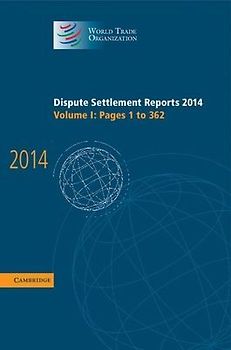 Dispute Settlement Reports 2014: Volume 1, Pages 1-362