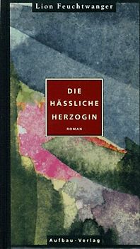 Die hässliche Herzogin. Roman