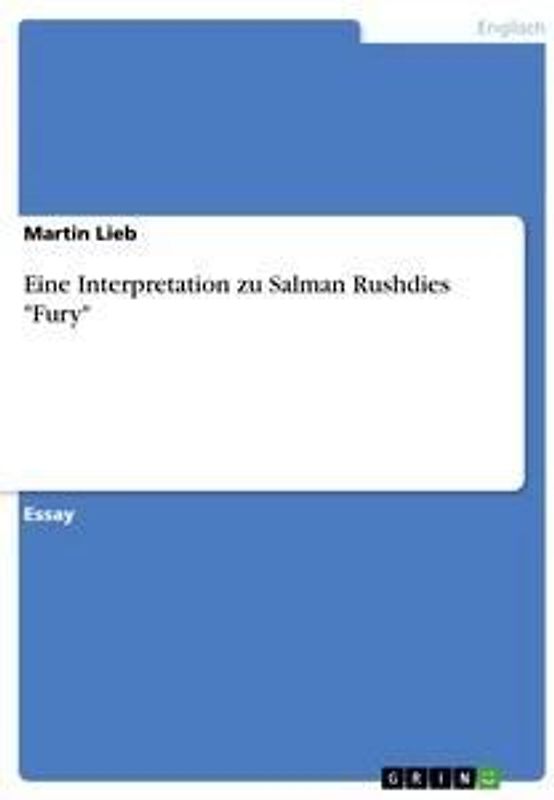 Eine Interpretation zu Salman Rushdies "Fury"