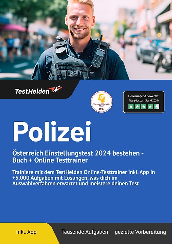 Polizei Österreich Einstellungstest bestehen: Buch + Online Testtrainer | Trainiere mit dem TestHelden Online-Testtrainer inkl. App in +5.000 Aufgaben mit Lösungen, was dich im Auswahlverfahren erwartet und meistere deinen Test