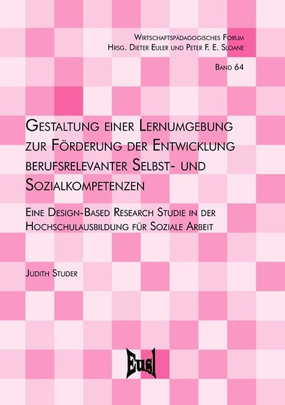 Gestaltung einer Lernumgebung zur Förderung der Entwicklung berufsrelevanter Selbst- und Sozialkompetenzen