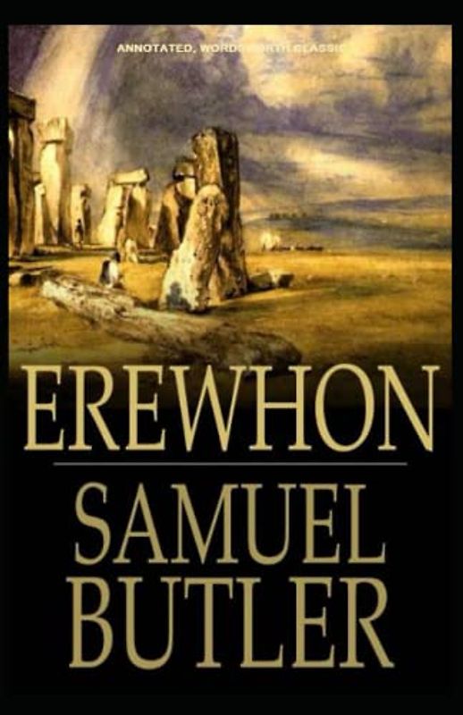 Erewhon, or Over The Range Annotated (Wordsworth Classic)