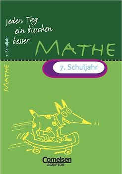 Jeden Tag ein bisschen besser. Mathematik / 7. Schuljahr - Übungsheft mit eingeheftetem Lösungsteil (16 S.)