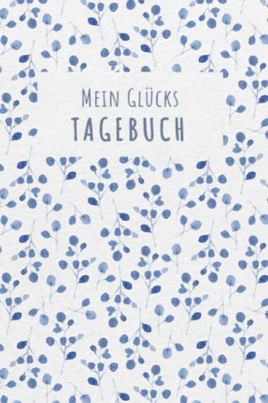 Glückstagebuch: Glücks Tagebuch zum Ankreuzen & Ausfüllen für positves denken, Selbstreflexion & Glücksmomente für Ewachsene und Teenager, der Weg zu ... Dankbarkeit und Stressabbau im Alltag
