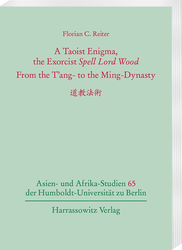 A Taoist Enigma, the Exorcist Spell Lord Wood. From the T´ang to the Ming-Dynasty 道教法術