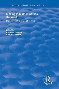 Linking Industries Across the World: Processes of Global Networking (Routledge Revivals)